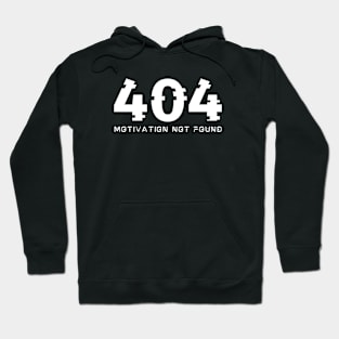 404 Error Motivation Not Found Hoodie